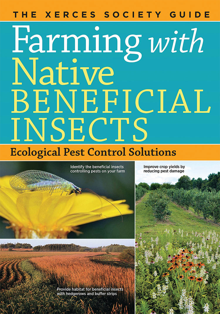FARMING WITH NATIVE BENEFICIAL INSECTS: ECOLOGICAL PEST CONTROL SOLUTIONS