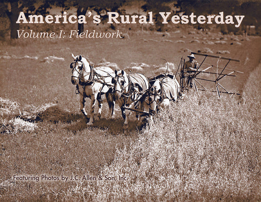 AMERICA'S RURAL YESTERDAY: VOLUME 1, FIELDWORK