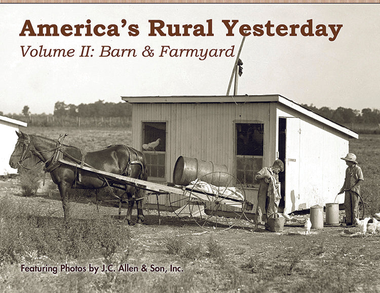 AMERICA'S RURAL YESTERDAY: VOLUME 2, BARN & FARMYARD