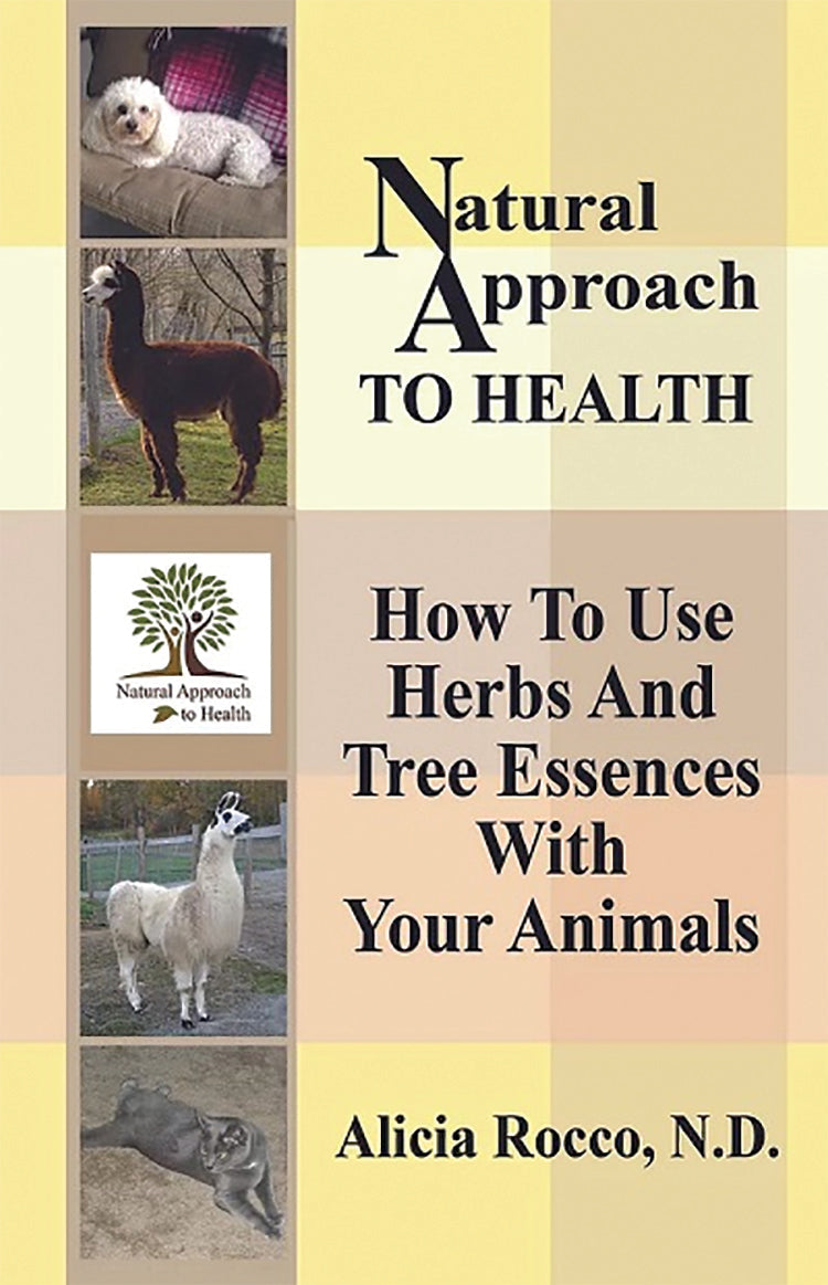 NATURAL APPROACH TO HEALTH: HOW TO USE HERBS AND TREE ESSENCES WITH YOUR ANIMALS