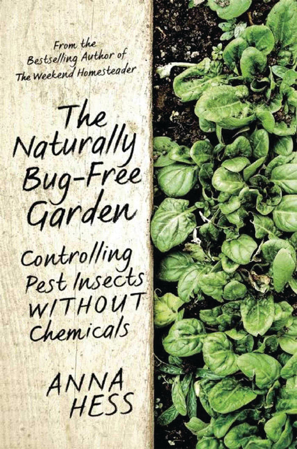 THE NATURALLY BUG-FREE GARDEN - CONTROLLING PEST INSECTS WITHOUT CHEMICALS
