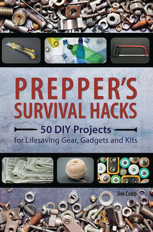 PREPPER'S SURVIVAL HACKS: 50 DIY PROJECTS