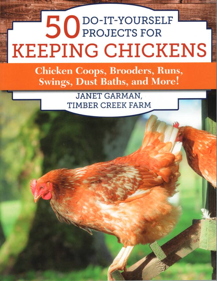 50 DO-IT-YOURSELF PROJECTS FOR KEEPING CHICKENS