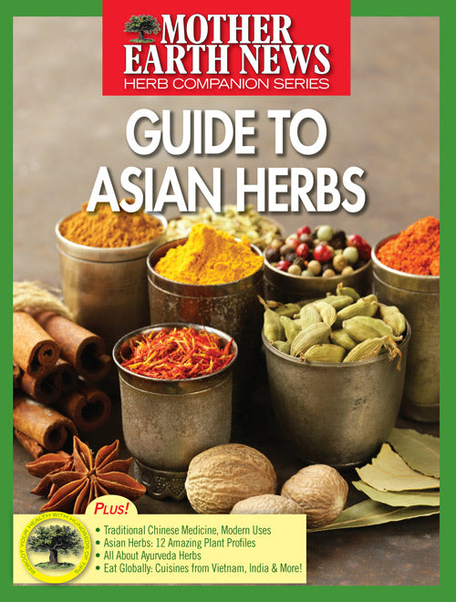 MOTHER EARTH NEWS GUIDE TO ASIAN HERBS
