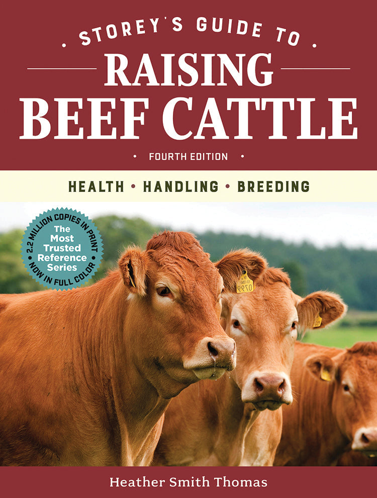 STOREY'S GUIDE TO RAISING BEEF CATTLE, 4TH EDITION