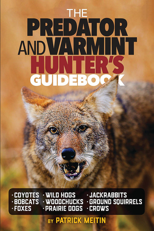 THE PREDATOR AND VARMINT HUNTER'S GUIDEBOOK