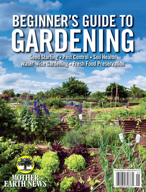 MOTHER EARTH NEWS BEGINNER'S GUIDE TO GARDENING, 1ST EDITION