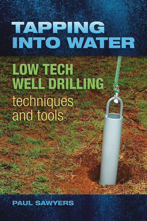TAPPING INTO WATER: LOW TECH WELL DRILLING