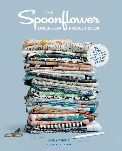 THE SPOONFLOWER QUICK-SEW PROJECT BOOK
