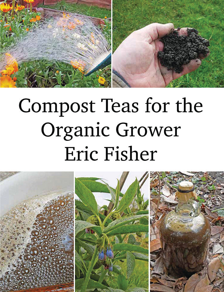 COMPOST TEAS FOR THE ORGANIC GROWER